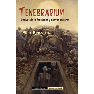 Tenebrarium Derivas De Lo Fantastico Y Nuevos Terrores