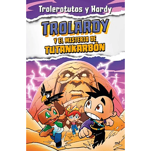 Trolardy Y El Misterio De Tutankarbon
