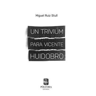 Un Trivium Para Vicente Huidobro