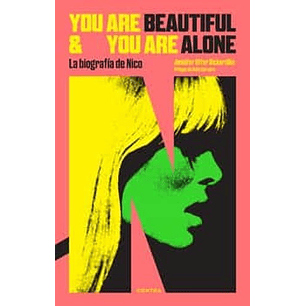 You Are Beautiful And You Are Alone La Biografia De Nico
