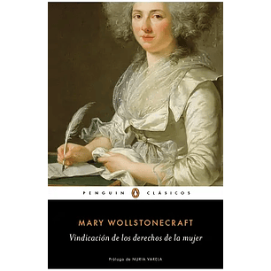 Vindicacion De Los Derechos De La Mujer (Penguin Clasicos)