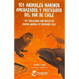 101 Animales Marinos Amenazados Y Protegidos Del Sur De Chile (Guia)