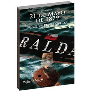 21 De Mayo De 1879 Iquique Y Punta Gruesa