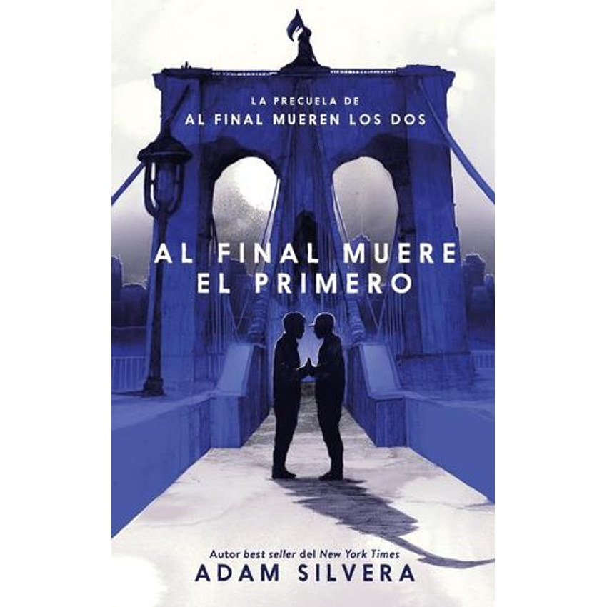 Al Final Muere El Primero (Precuela De Al Final Mueren Los Dos) 1