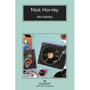 Alta Fidelidad (Anagrama Compactos)
