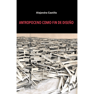 Antropoceno Como Fin De Diseño