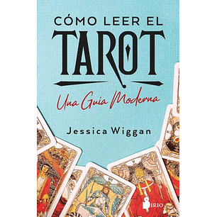 Como Leer El Tarot Una Guia Moderna