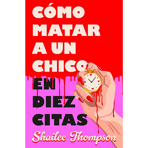 Como Matar A Un Chico En Diez Citas