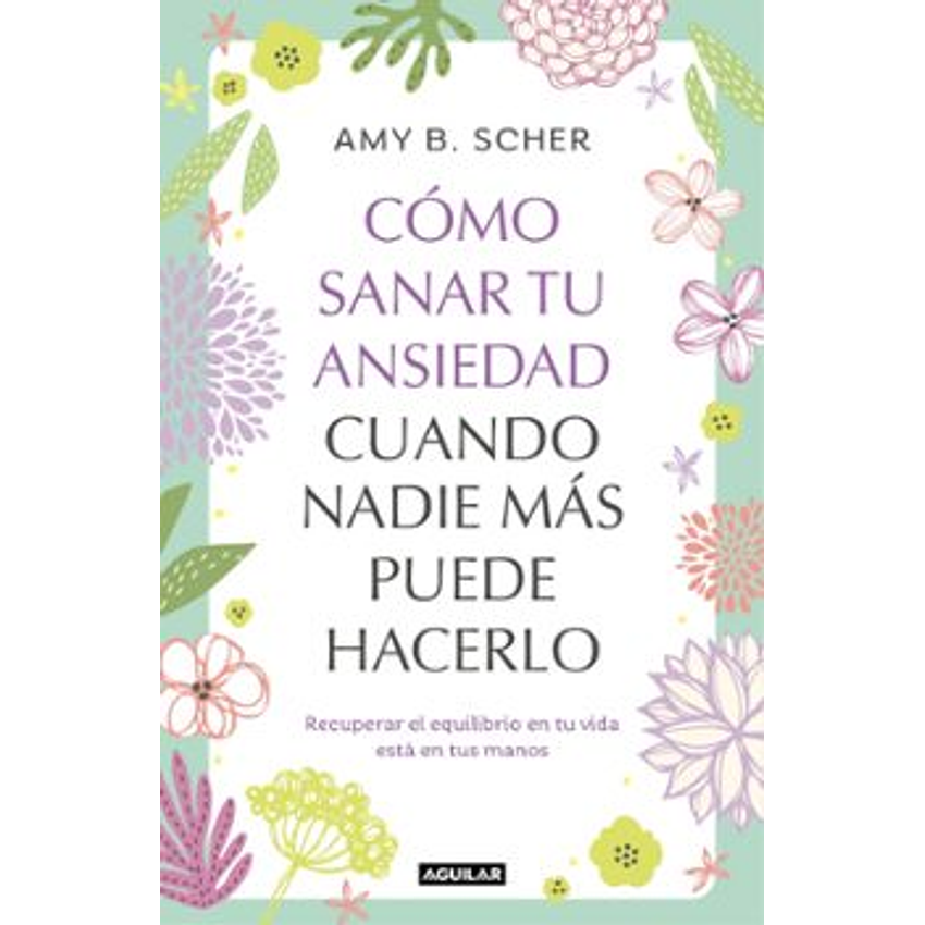 Como Sanar Tu Ansiedad Cuando Nadie Mas Puede Hacerlo 1