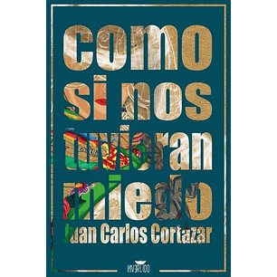 Como Si Nos Tuvieran Miedo