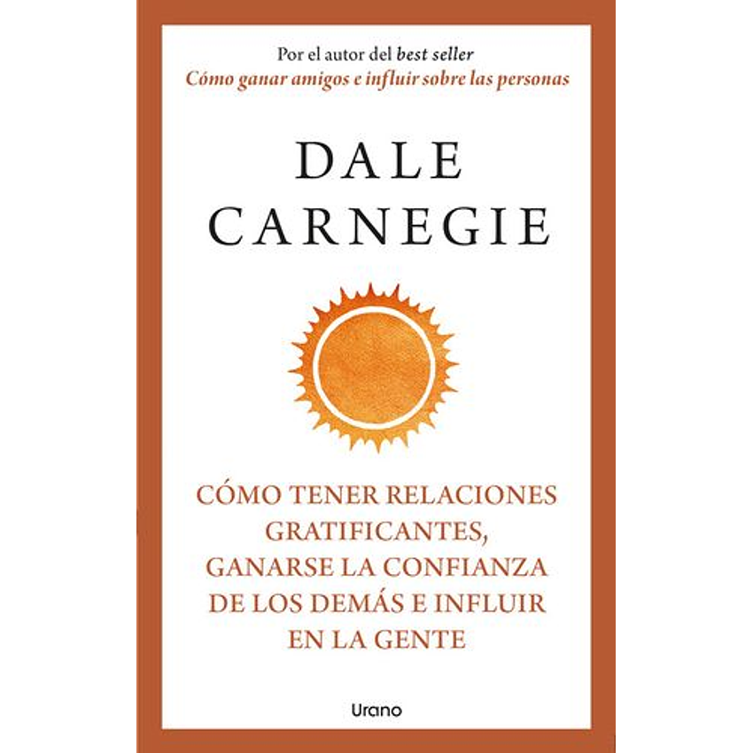 Como Tener Relaciones Gratificantes Ganarse La Confianza De Los Demas E Influir En La Gente 1