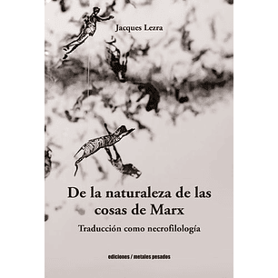 De La Naturaleza De Las Cosas De Marx