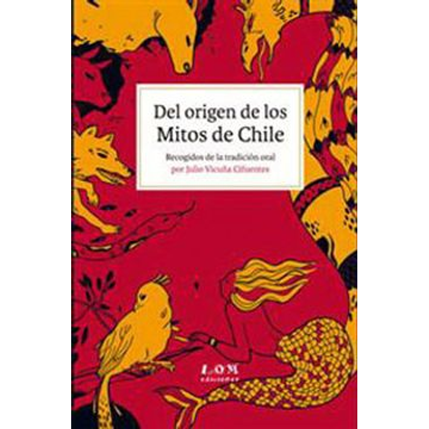 Del Origen De Los Mitos De Chile 1