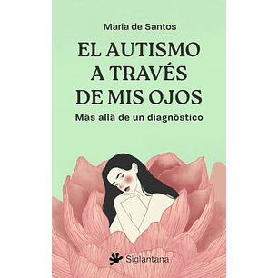 El Autismo A Traves De Mis Ojos