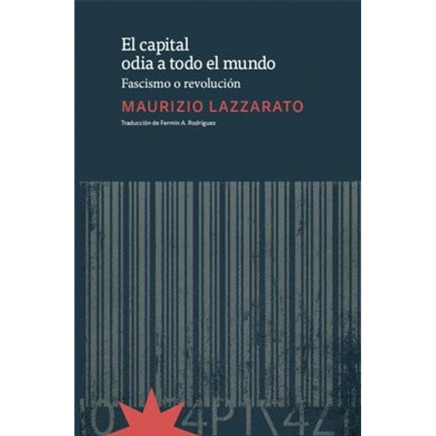 El Capital Odia A Todo El Mundo 1