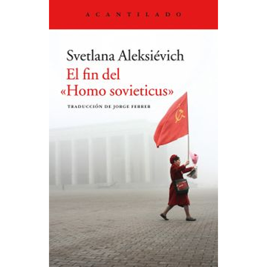 El Fin Del Homo Sovieticus (Acantilado) 1