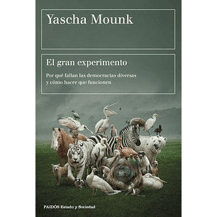 El Gran Experimento (Yascha Mounk - Paidos)