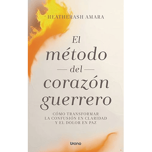 El Metodo Del Corazon Guerrero