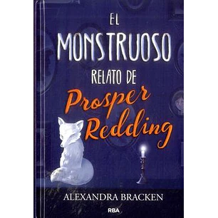 El Monstruoso Relato De Prosper Redding