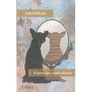 El Perro Que Comia Silencio