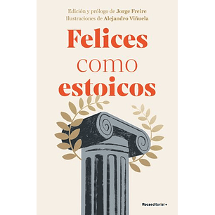 Felices Como Estoicos (Edicion Ilustrada)