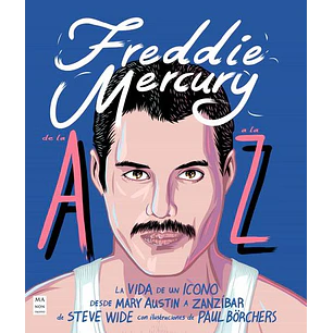Freddie Mercury De La A A La Z