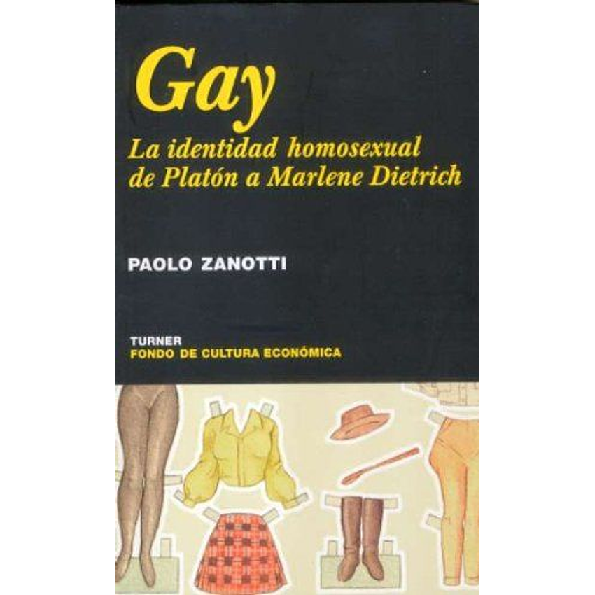 Gay La Identidad Homosexual De Platon A Marlene Dietrich 1