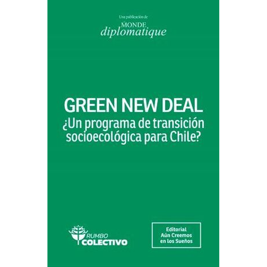 Green New Deal Un Programa De Transicion Socioecologia Para Chile 1
