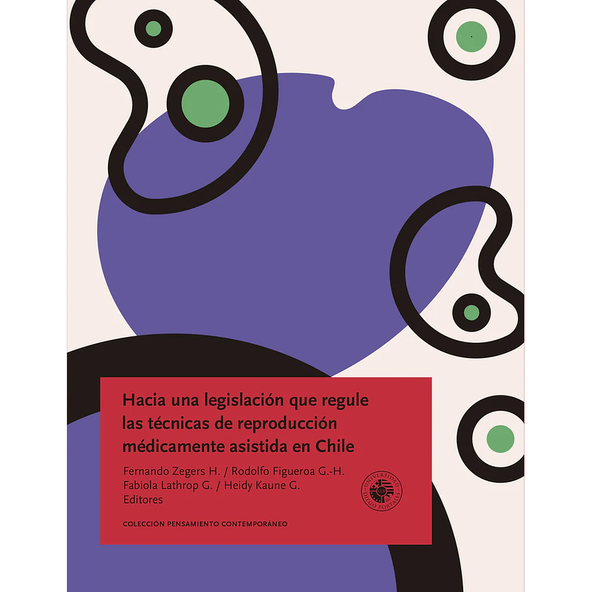 Hacia Una Legislacion Que Regule Las Tecnicas De Reproduccion Medicamente Asistida En Chile 1