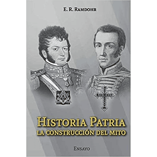 Historia Patria La Construccion Del Mito