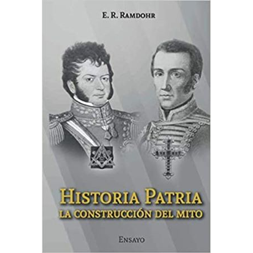 Historia Patria La Construccion Del Mito 1