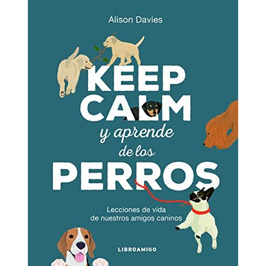 Keep Calm Y Aprende De Los Perros 1