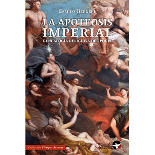 La Apoteosis Imperial Genealogia Religiosa Del Poder