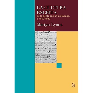 La Cultura Escrita De La Gente Comun En Europa 1860-1920