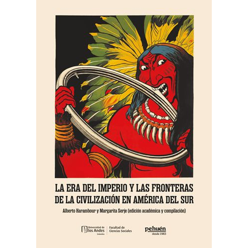 La Era Del Imperio Y Las Fronteras De La Civilizacion En America Del Sur 1