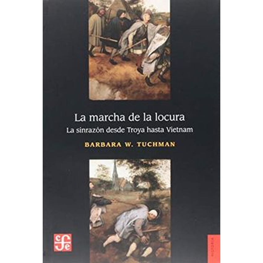 La Marcha De La Locura: La Sin Razon Desde Troya Hasta Vietnam 1