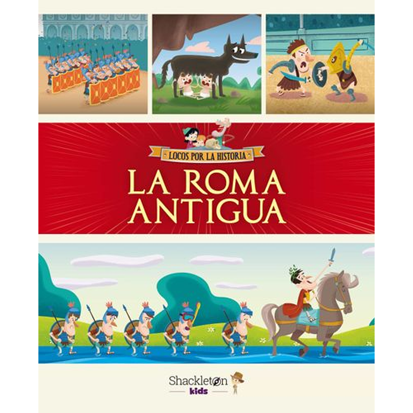 La Roma Antigua (Locos Por La Historia) 1