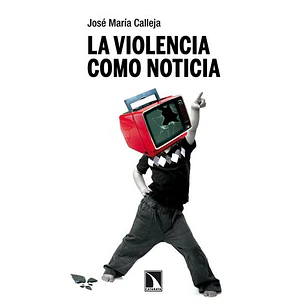 La Violencia Como Noticia