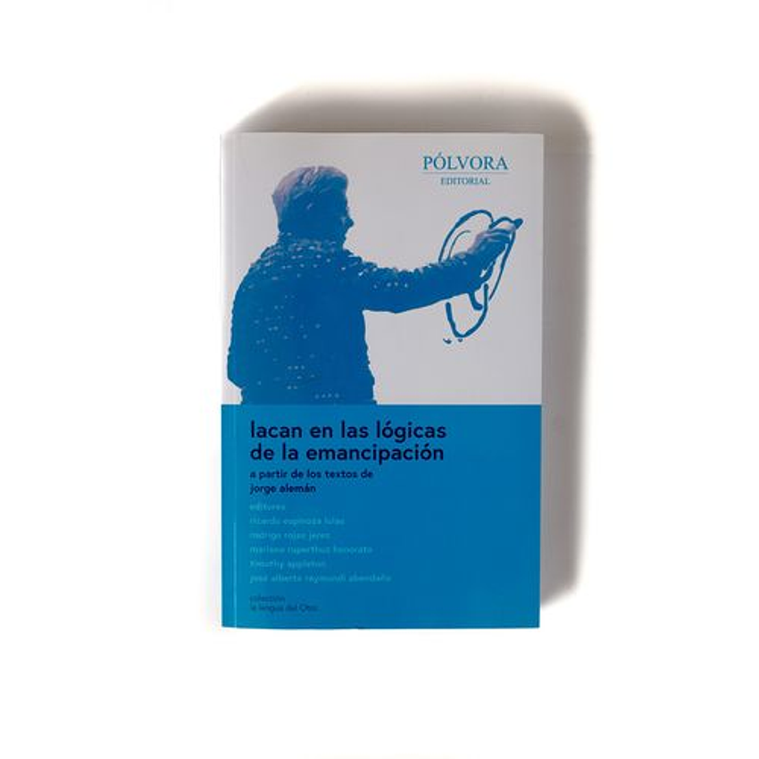 Lacan En Las Logicas De La Emancipacion 1