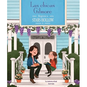 Las Chicas Gilmore Regreso A Stars Hollow