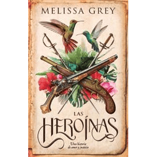 Las Heroinas Una Historia De Amor Y Justicia