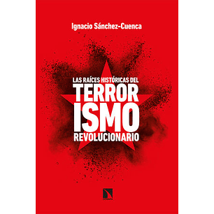 Las Raices Historicas Del Terrorismo Revolucionario