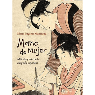 Mano De Mujer Metodo Y Arte De La Caligrafia Japonesa