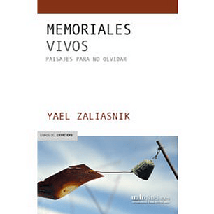 Memoriales Vivos Paisajes Para No Olvidar