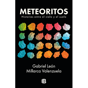 Meteoritos Historias Entre El Cielo Y El Suelo