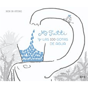 Mr Tutti Y Las 100 Gotas De Agua