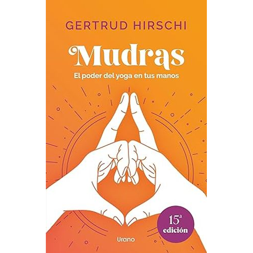 Mudras El Poder Del Yoga En Tus Manos 1