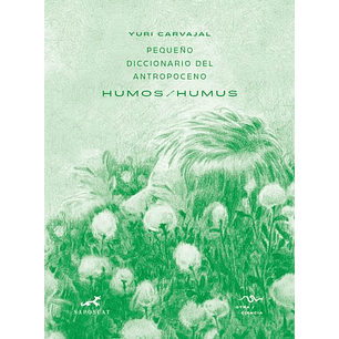 Pequeño Diccionario Del Antropoceno Humos Humus