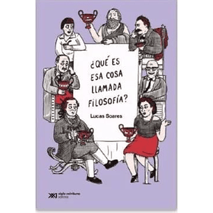 Que Es Esa Cosa Llamada Filosofia