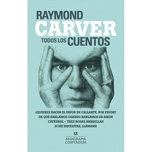 Raymond Carver Todos Los Cuentos (Anagrama)